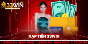 Nạp Tiền 33win