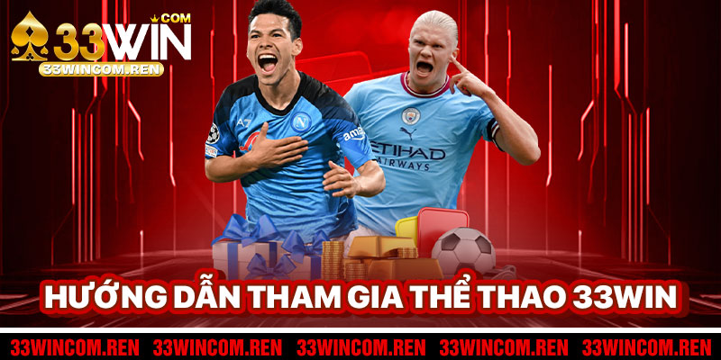 Hướng Dẫn Tham Gia Cá Cược Thể Thao 33win