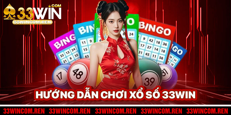 Hướng Dẫn Chơi Xổ Số 33win
