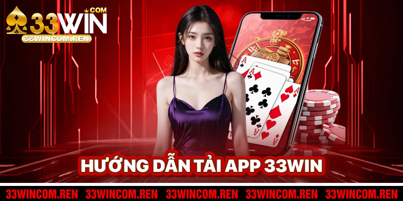 Hướng Dẫn Tải App 33win