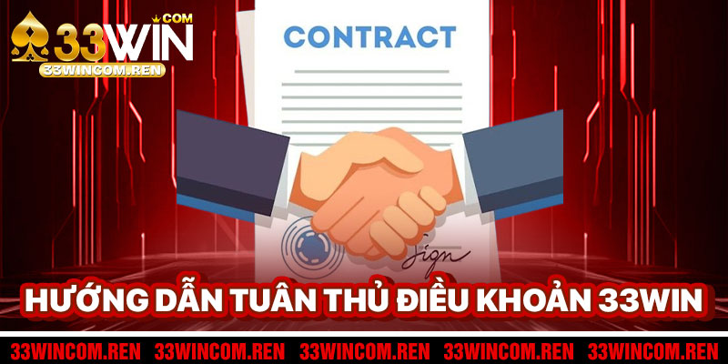 Hướng Dẫn Tuân Thủ Điều Khoản 33win