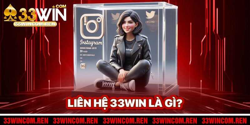 Liên Hệ 33win Là Gì?