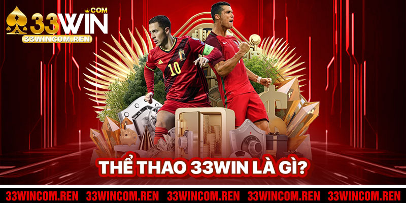 Thể Thao 33win Là Gì?