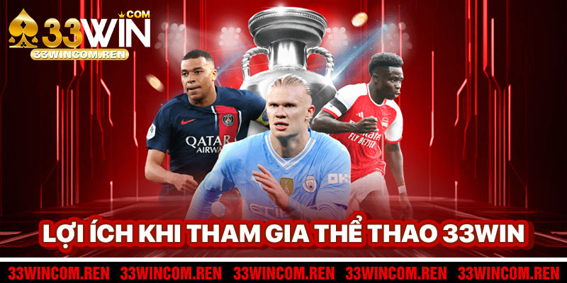 Lợi Ích Khi Tham Gia Thể Thao 33win